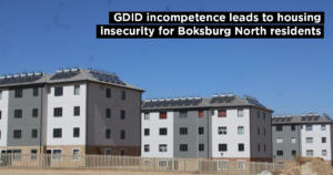 GDID incompetence leads to housing insecurity for Boksburg North residents