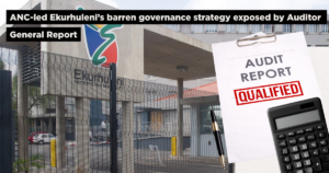ANC-led Ekurhuleni’s barren governance strategy exposed by Auditor General Report