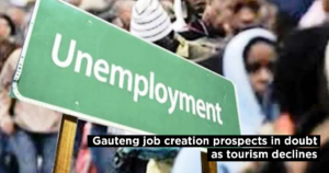 Gauteng job creation prospects in doubt as tourism declines