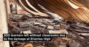 300 learners left without classrooms due to fire damage at Riverlea High