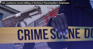 DA condemns brutal killing of Emfuleni Municipality’s Employee