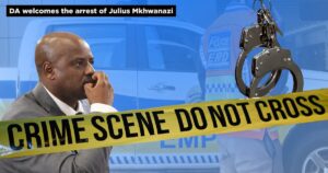 DA welcomes the arrest of Julius Mkhwanazi