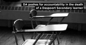 DA pushes for accountability in the death of a Daspoort Secondary learner