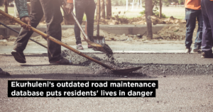 Ekurhuleni’s outdated road maintenance database puts residents’ lives in danger