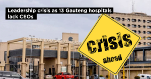 Leadership crisis as 13 Gauteng hospitals lack CEOs
