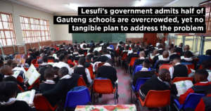 Lesufi’s government admits half of Gauteng schools are overcrowded, yet no tangible plan to address the problem