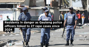 Residents in danger as Gauteng police officers linked to 27 rape cases since 2024