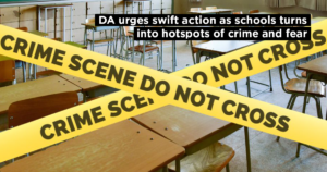 DA urges swift action as schools turns into hotspots of crime and fear