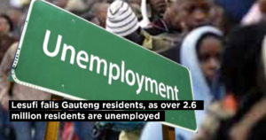 Lesufi fails Gauteng residents, as over 2.6 million residents are unemployed