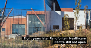 Eight years later Randfontein Healthcare Centre still not open