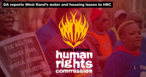 DA reports West Rand’s water and housing issues to HRC