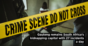 Gauteng remains South Africa’s kidnapping capital with 27 incidents a day