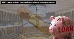 ANC caves to DA’s demands on Joburg loan agreement