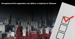 Unregistered DA supporters can deliver a majority in Tshwane