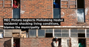 MEC Motara neglects Mohlakeng Hostel residents’ shocking living conditions, blames the municipality