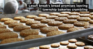 Lesufi break’s bread promises leaving township bakeries crumbling