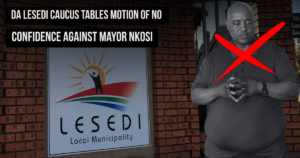 DA Lesedi Caucus tables motion of no confidence against Mayor Nkosi