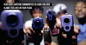 Fear grips Gauteng communities as gang violence claims 258 lives in four years