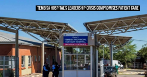 Tembisa Hospital’s leadership crisis compromises patient care