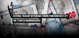 National Treasury withdraws funding from Rand West City due to water mismanagement