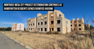 Montrose Mega City Project deterioration continues as Randfontein residents denied dignified housing