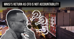 Mnisi’s return as CFO is not accountability