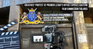 Creatives’ protest at Premier Lesufi’s office exposes Gauteng Film Commission failures