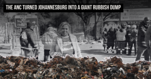 The ANC turned Johannesburg into a giant rubbish dump