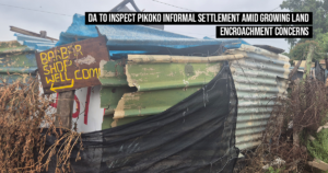 DA to inspect Pikoko Informal Settlement amid growing land encroachment concerns