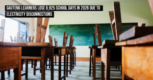 Gauteng learners lose 8,925 school days in 2026 due to electricity disconnections