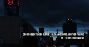 Ongoing electricity outages in Johannesburg: another failure of Lesufi’s government