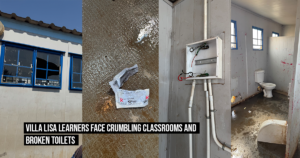 Villa Lisa learners face crumbling classrooms and broken toilets