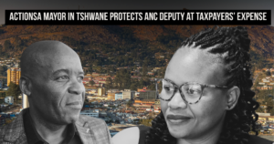 ActionSA mayor in Tshwane protects ANC deputy at taxpayers’ expense