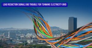 Load reduction signals big trouble for Tshwane electricity grid