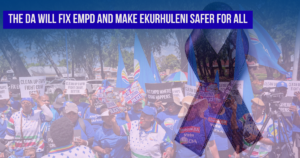 The DA will fix EMPD and make Ekurhuleni safer for all
