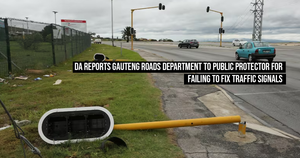 DA reports Gauteng Roads Department to Public Protector for failing to fix traffic signals