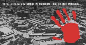 DA calls for calm in Ekurhuleni, ending political violence and chaos