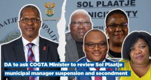DA calls on COGTA Minister to review Sol Plaatje Municipal Manager suspension and secondment