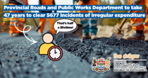 Provincial Roads and Public Works Department to take 47 years to clear 5677 incidents of irregular expenditure