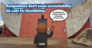 Resignations don’t erase accountability – DA calls for blacklisting