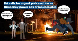 DA calls for urgent police action as Kimberley power box arson escalates