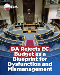 DA rejects Eastern Cape Budget that entrenches dysfunction