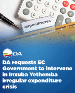 DA requests EC Government to intervene in Inxuba Yethemba irregular expenditure crisis