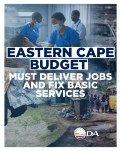 DA calls for a provincial budget that delivers jobs &amp; better services for the people of the Eastern Cape