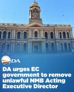 DA urges EC government to remove unlawful NMB Acting Executive Director