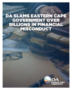 Billions tied to financial misconduct as accountability collapses in Eastern Cape government