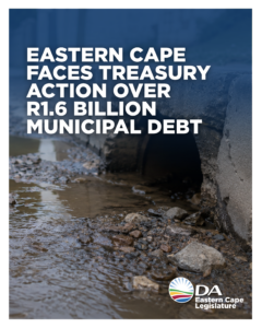 National Treasury warning confirms severity of Eastern Cape municipal payment crisis
