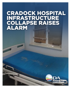 Cradock Hospital decay exposes EC Health infrastructure failure