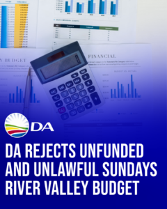 DA rejects unfunded and unlawful Sundays River Valley budget