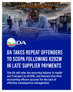 DA takes repeat offenders to SCOPA following R292m in late supplier payments